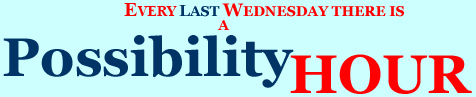 Every other Wednesday there is a PossibilityHour